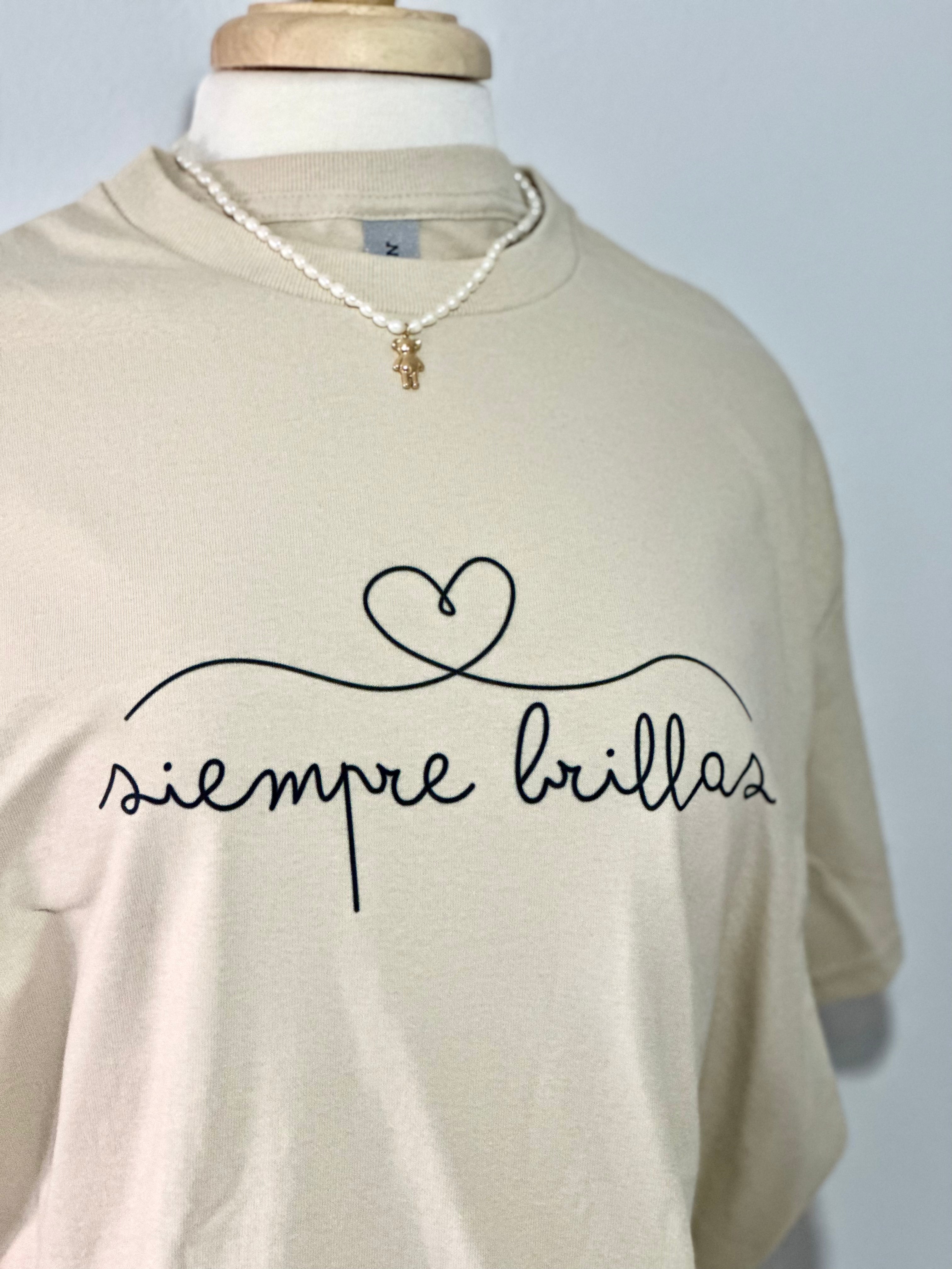 Siempre brillas tshirt